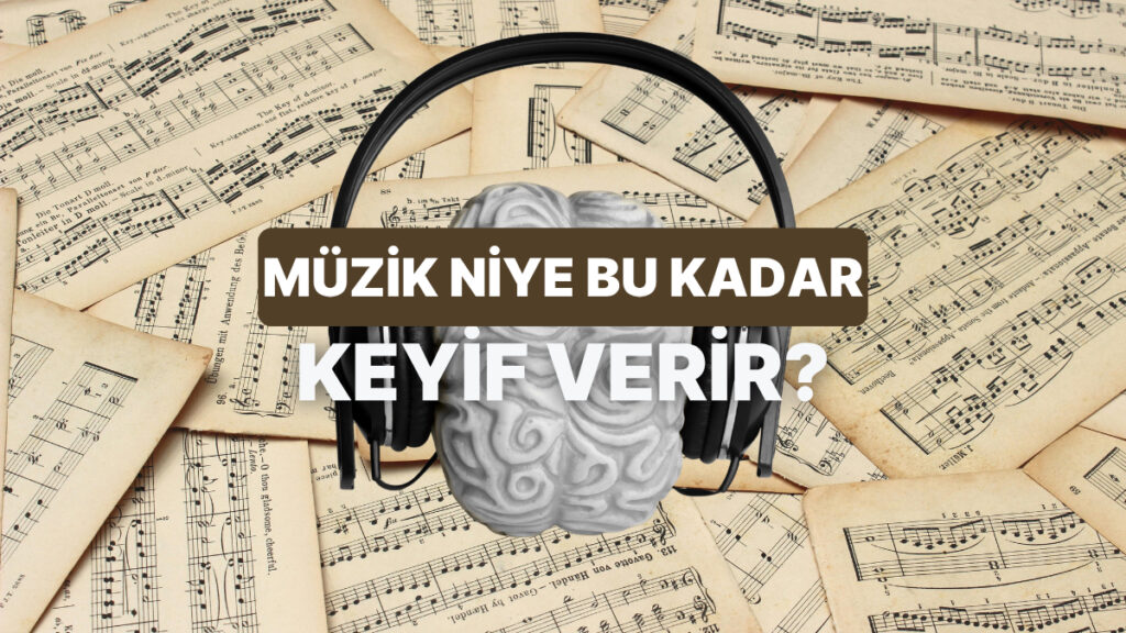 Bilim Müziği Neden Keyifli Kılar?
