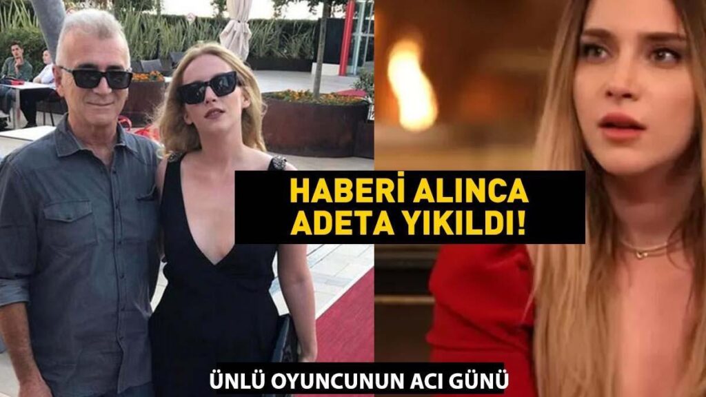 Ünlü oyuncunun babası hayatını kaybetti: Hayal Köseoğlu'nun acı günü!